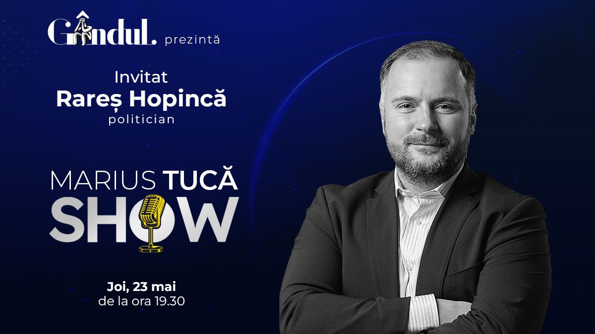 Marius Tucă Show începe joi, 23 mai, de la ora 19.30, live pe gândul.ro. Invitat: Rareș Hopincă