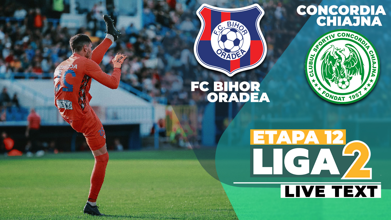 FC Bihor și Concordia Chiajna joacă în debutul etapei 12 din Liga 2